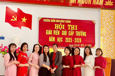 TRƯỜNG MN NINH THẮNG TỔ CHỨC THÀNH CÔNG HỘI THI GIÁO VIÊN DẠY GIỎI CẤP TRƯỜNG NĂM HỌC 2025-2026